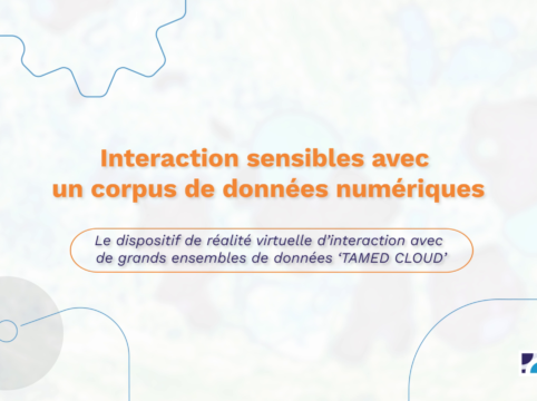 Série Cerveau en capsule « Interaction sensible avec un corpus de données numériques » par François Garnier de l’EnsadLab
